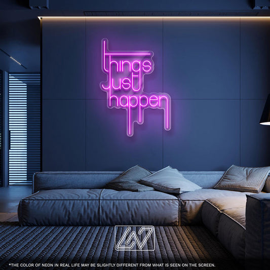 Things Just Happen – LED neon sign with philosophical message for modern home, office, or creative studio wall decor