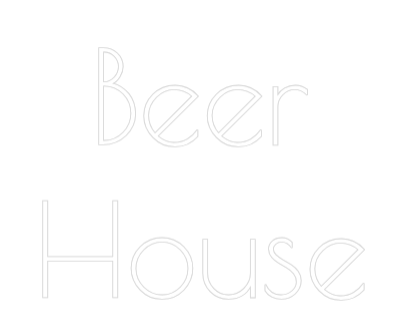 Custom Neon: Beer
House