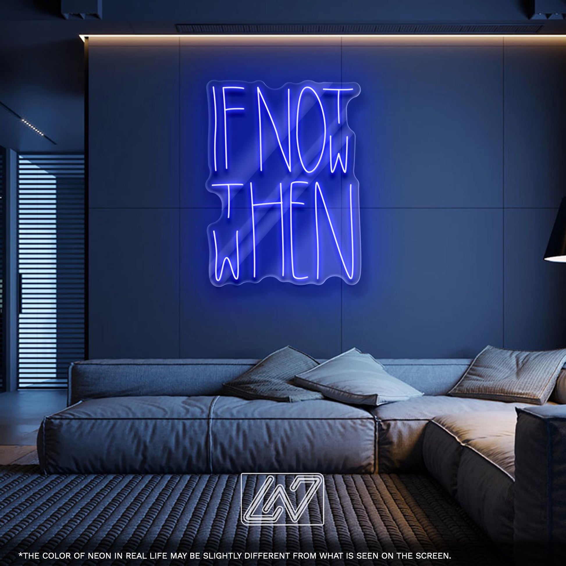 If Not Now Then When Neon Sign